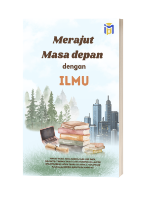 Merajut Masa Depan dengan Ilmu