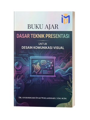 BUKU AJAR : DASAR TEKNIK PRESENTASI UNTUK DESAIN KOMUNIKASI VISUAL