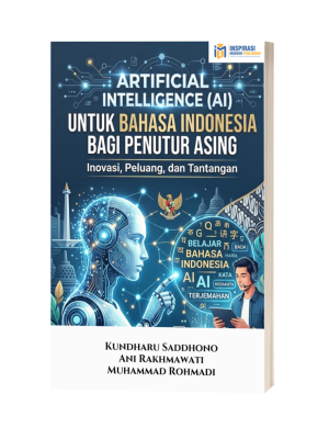 ARTIFICIAL INTELLIGENCE (AI) UNTUK BAHASA INDONESIA BAGI PENUTUR ASING: Inovasi, Peluang, dan Tantangan