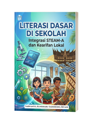 LITERASI DASAR DI SEKOLAH : Integrasi STEAM-A dan Kearifan Lokal