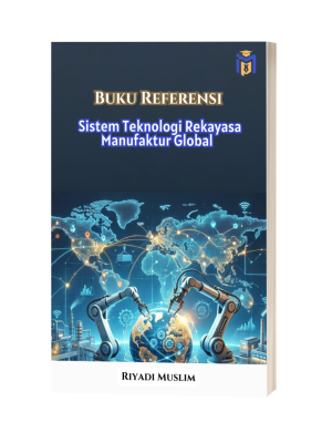 Buku Referensi:  Sistem Teknologi Rekayasa Manufaktur Global