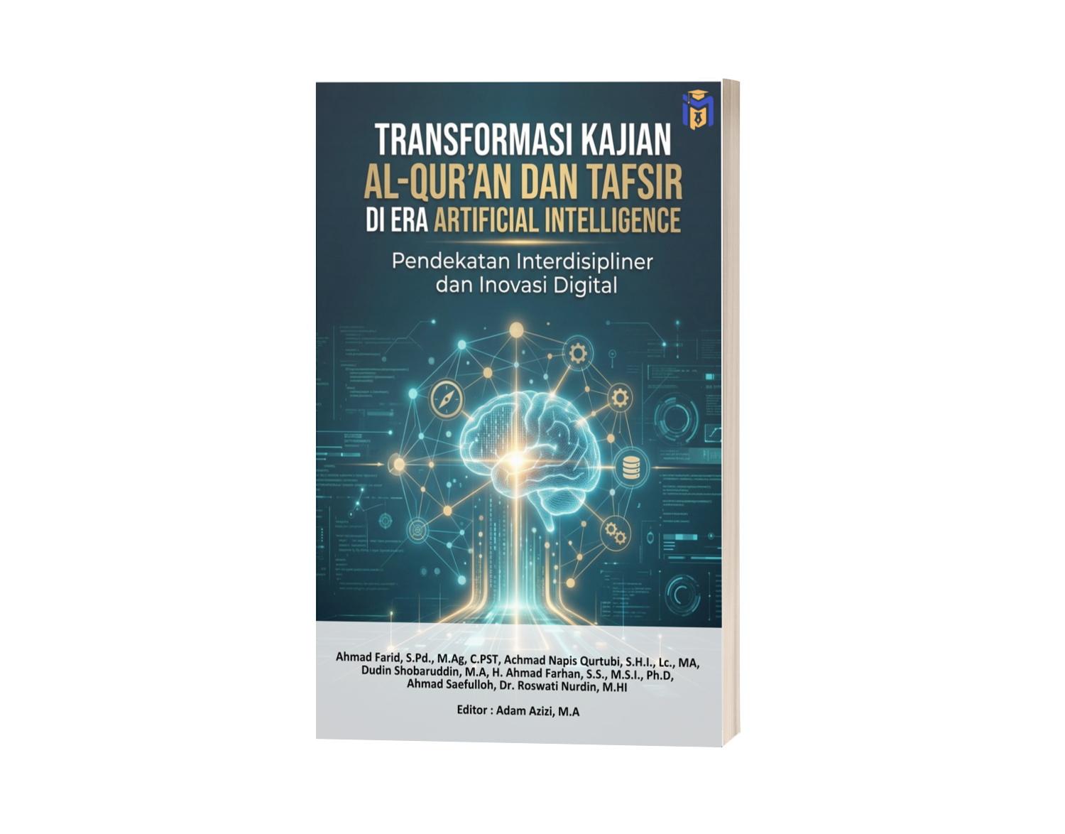 TRANSFORMASI KAJIAN AL-QUR'AN DAN TAFSIR DI ERA ARTIFICIAL INTELLIGENCE Pendekatan Interdisipliner dan Inovasi Digital